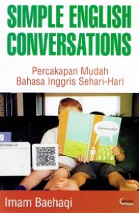 Simple English Conversations : Percakapan Mudah Bahasa Inggris Sehari-Hari