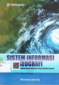 Sistem Informasi Geografi : Konsep dan Implementasi Disertai Contoh Kasus Analisis Spasial