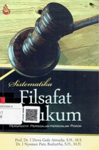 Sistematika Filsafat Hukum : Perspektif Persoalan-Persoalan Pokok