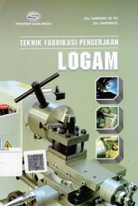 Teknik Fabrikasi Pengerjaan Logam