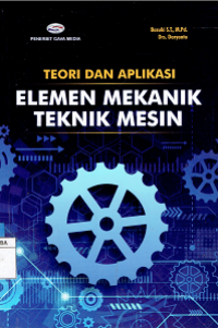 Teori Dan Aplikasi : Elemen Mekanik Teknik Mesin