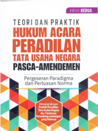 Teori dan Praktik Hukum Acara Peradilan Tata Usaha Negara Pasca-Amandemen