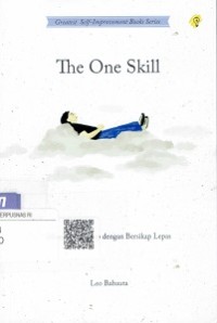 The One Skill : Mengubah Hidup Dengan Bersikap Lepas