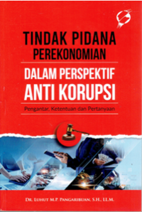 Tindak Pidana Perekonomian dalam Perspektif Anti Korupsi Pengantar, Ketentuan dan Pernyataan