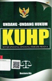 Undang-Undang Hukum KUHP : Kitab Undang-Undang Hukum Pidana