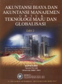 Akuntansi Biaya Dan Akuntansi Manajemen Untuk Teknologi Maju Dan Globalisasi