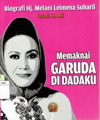 Biografi Hj. Melani Leimena Suharli : Memaknai Garuda Di Dadaku