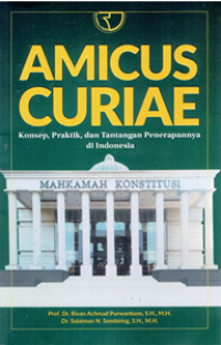 Amicus Curiae : Konsep, Praktik, dan Tantangan Penerapannya di Indonesia