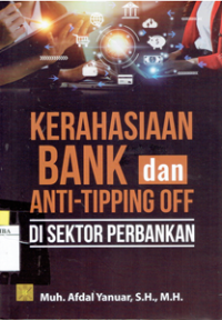 Kerahasiaan Bank dan Anti-Tipping Off di Sektor Perbankan