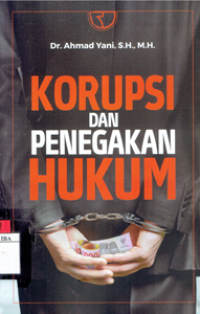 Korupsi dan Penegakan Hukum