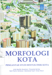 Image of Morfologi Kota : Pengantar Studi Bentuk Fisik Kota