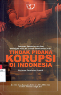 Peranan Pemerintahan dan Penegakan Hukum dalam Pemberantasan Tindak Pidana Korupsi di Indonesia