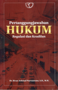 Pertanggungjawaban Hukum Regulasi Dan Keadilan