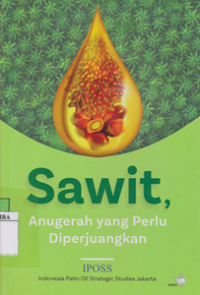 Image of Sawit : Anugerah yang Perlu Diperjuangkan