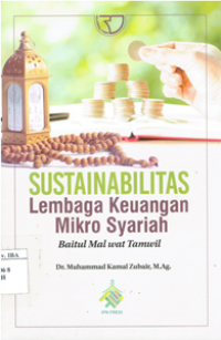 Sustainabilitas Lembaga Keuangan Mikro Syariah : Baitul Mal Wat Tanwil