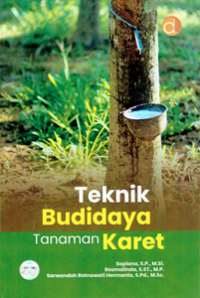 Teknik Budidaya Tanaman Karet