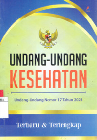 Image of Undang-Undang Kesehatan : Undang-Undang Nomor 17 Tahun 2023