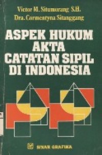 Aspek Hukum Akta Catatan Sipil Di Indonesia.