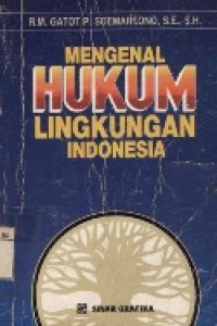 Mengenal Hukum Lingkungan Indonesia.