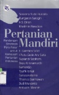 Pertanian mandiri, pandangan strategis para pakar untuk kemajuan pertanian Indonesia