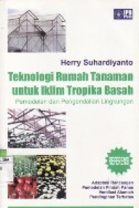 Teknologi rumah tanaman untuk iklim tropika basah