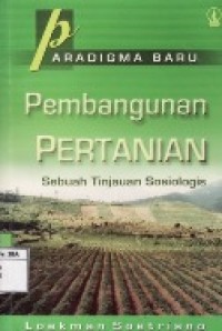 Image of Pembangunan pertanian sebuah tinjauan sosiologis