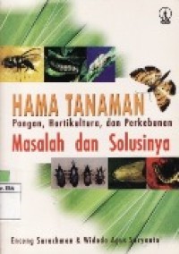 Hama tanaman pangan,hortikultura, dan perkebunan masalah dan solusinya.