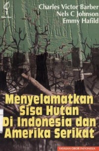 Menyelamatkan sisa hutan di Indonesia dan Amerika serikat