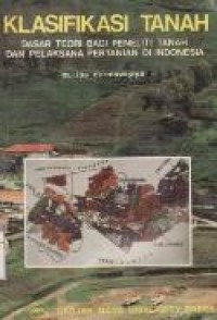 Klasifikasi tanah dasar teori bagi peneliti tanah dan pelaksana pertanian di Indonesia