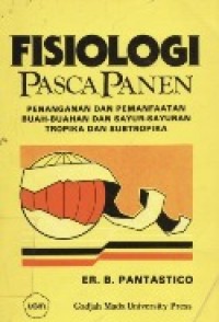 Fisiologi pasca panen, penanganan dan pemanfaatan buah-buahan dan sayur-sayuran tropika dan subtropika