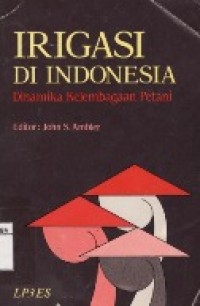 Irigasi di Indonesia dinamika kelembagaan Peani