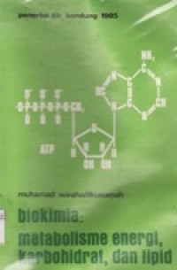 BIOKIMIA ; METABOLISME ENERGI, KARBOHIDRAT, DAN LIPID