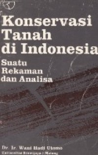 Image of KONSERVASI TANAH DI INDONESIA SUATU REKAMAN DAN ANALISA