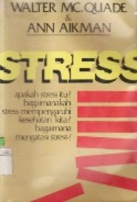 STRESS, APAKAH STRESS ITU ? BAGAIMANAKAH STRESS MEMPENGARUHI KESEHATAN KITA  ?  BAGAIMANA MENGATASI STRESS ?