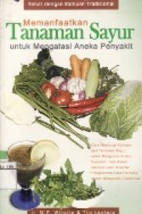 Image of MEMANFAATKAN TANAMAN SAYUR UNTUK MENGATASI ANEKA PENYAKIT