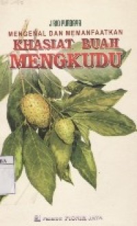 MENGENAL DAN MEMANFAATKAN KHASIAT BUAH MENGKUDU