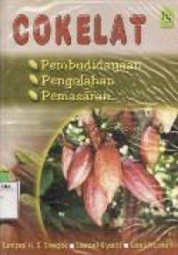 Cokelat ; pembudidayaan,pengolahan,pemasaran